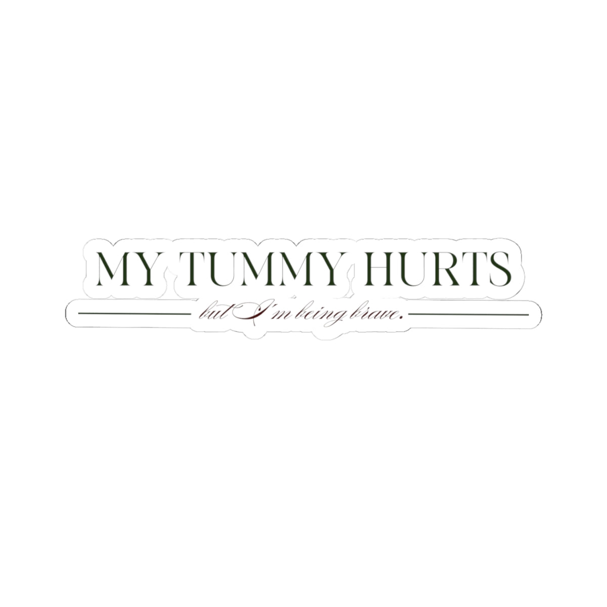 "My Tummy Hurts" Sticker