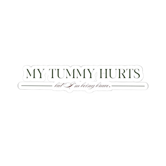 "My Tummy Hurts" Sticker