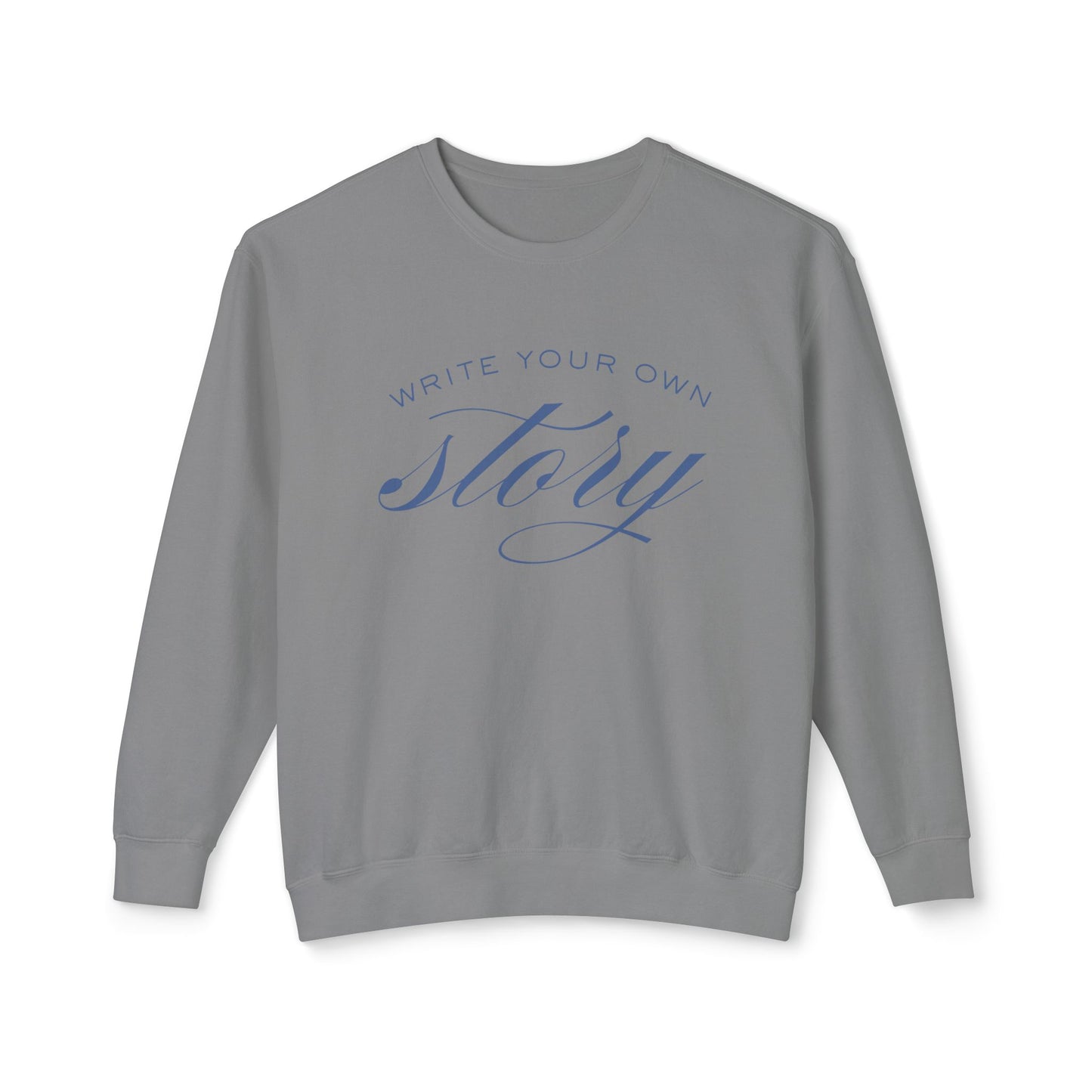 "Write Your Own Story" Unisex Sweatshirt