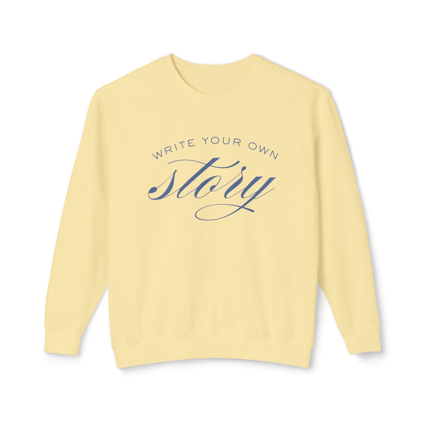 "Write Your Own Story" Unisex Sweatshirt
