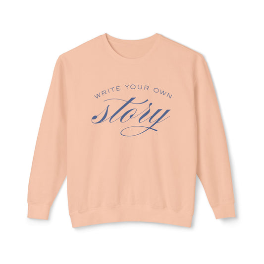 "Write Your Own Story" Unisex Sweatshirt