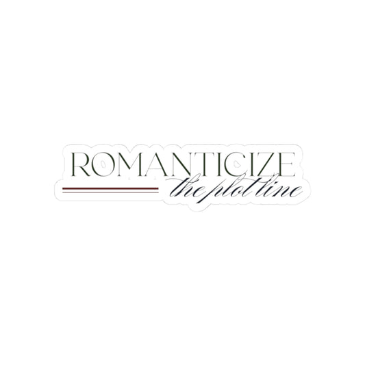 "Romanticize The Plot Line" Sticker