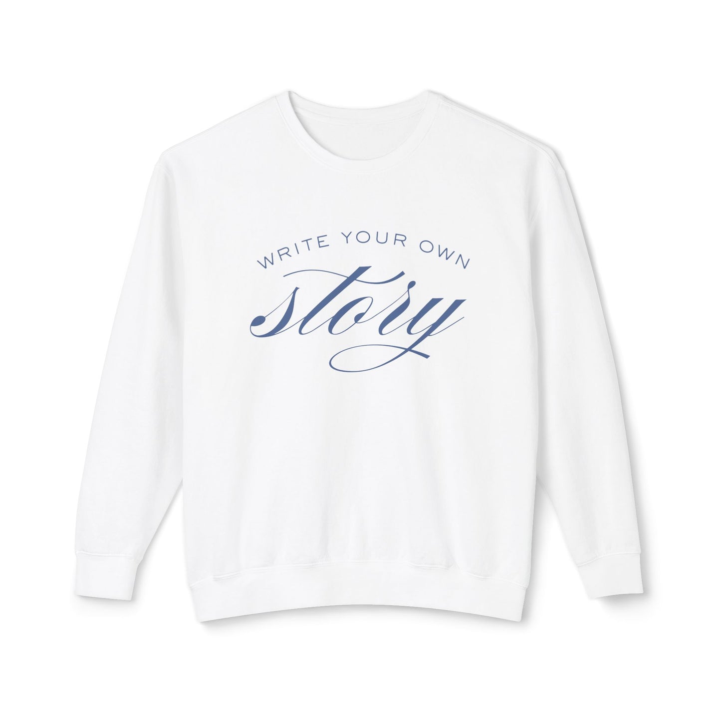 "Write Your Own Story" Unisex Sweatshirt