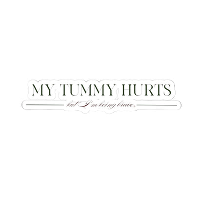 "My Tummy Hurts" Sticker