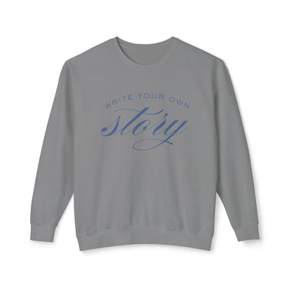 "Write Your Own Story" Unisex Sweatshirt