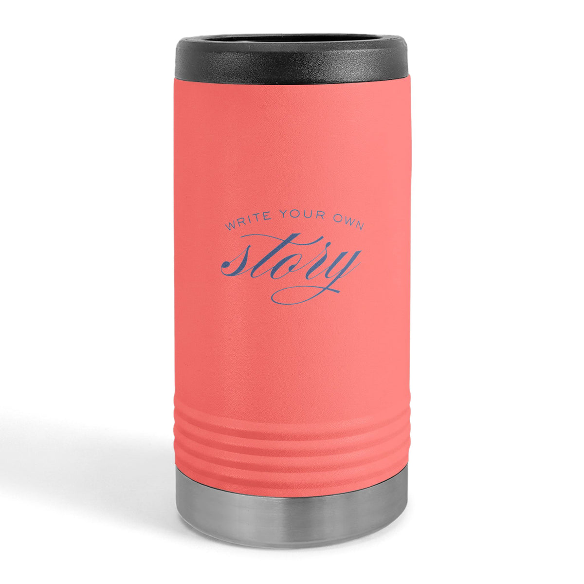 "WRITE YOUR OWN STORY" Slim Beverage Holder