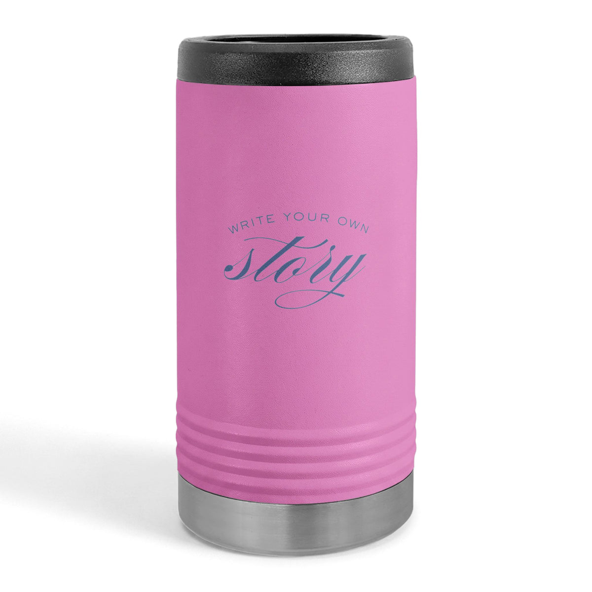 "WRITE YOUR OWN STORY" Slim Beverage Holder