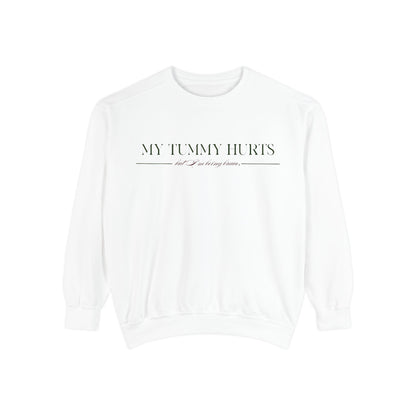 "My Tummy Hurts" Unisex Sweatshirt