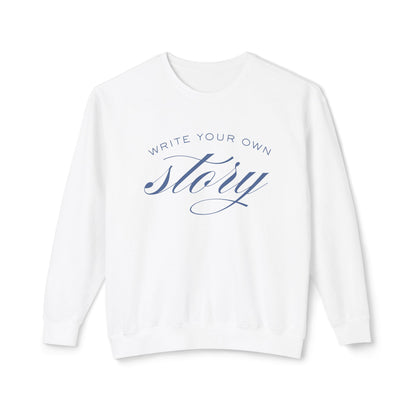 "Write Your Own Story" Unisex Sweatshirt