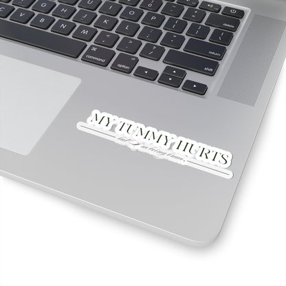 "My Tummy Hurts" Sticker