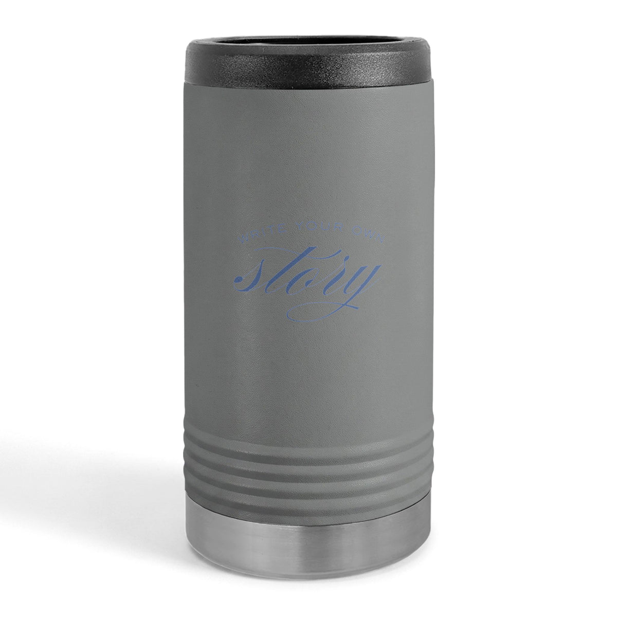 "WRITE YOUR OWN STORY" Slim Beverage Holder